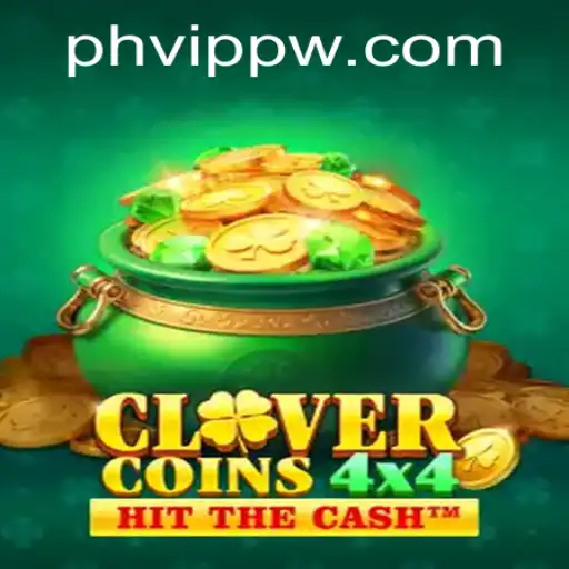 Explore the Excitement of CloverCoins4x4 and Discover the Power of PHVIP CASH
