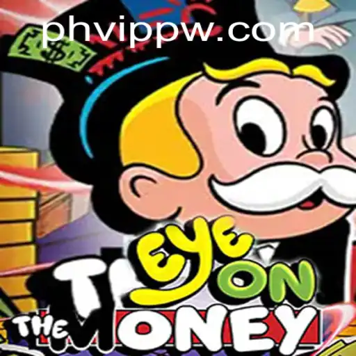 Exploring 'EyeOnTheMoney': A Deep Dive into the Game and the Intriguing Keyword 'PHVIP CASH'